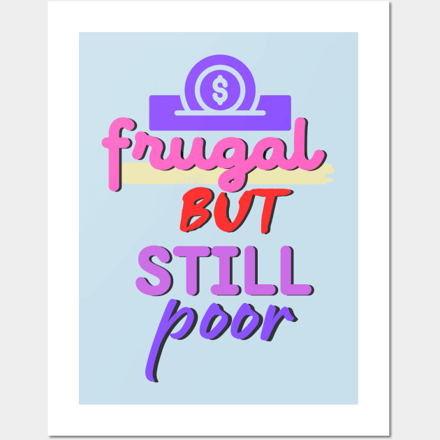 frugal Wall Art by segismundoart